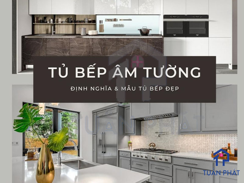 Những mẫu thiết kế tủ bếp âm tường HOT NHẤT 2022